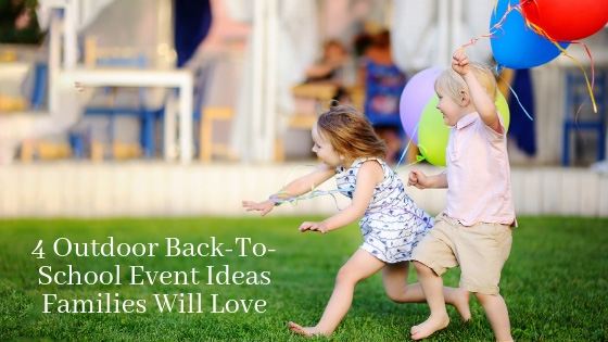 4 Outdoor Back-to-School Event Ideas Families Will Love