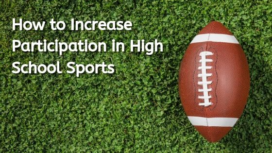 how to increase participation in high school sports