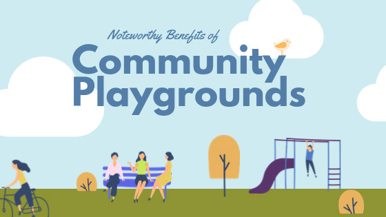 Noteworthy Benefits of Community Playgrounds