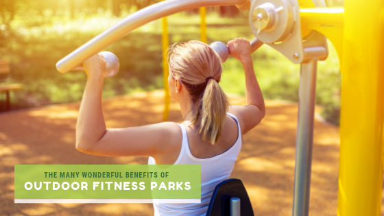 The Many Wonderful Benefits of Outdoor Fitness Parks