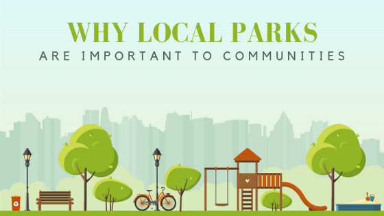 Why Local Parks are Important to Communities